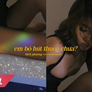 Em bỏ hút thuốc chưa