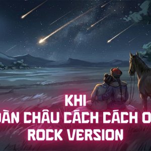 Hoàn Châu Cách Cách OST | Khi (Rock Version) - NDMT